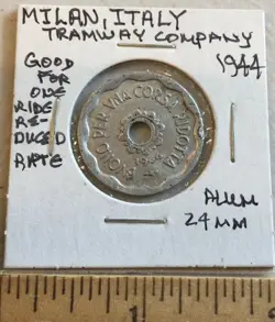 MILAN, ITALY GOOD FOR TOKEN 1944 WW2 “TRAMWAY COMPANY” STRONG DETAIL/DATE!