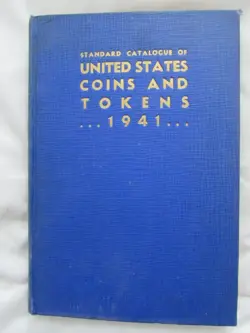 1941 THE STANDARD CATALOGUE OF UNITED STATES COINS & TOKENS (WAYTE RAYMOND) WW2