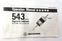 MITUTOYO 543 DIGIMATIC INDICATOR  OPERATOR USER INSTRUCTION MANUAL