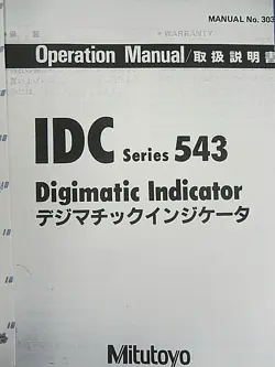 MITUTOYO IDC SERIES 543 DIGIMATIC INDICATOR MANUAL NO. 303 OPERATION MANUAL
