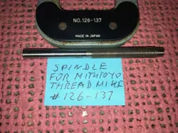 SPINDLE FOR MITUTOYO THREAD MICROMETER #126-137