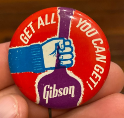 VINTAGE GIBSON GUITARS PINBACK BUTTON 'GET ALL YOU CAN GET!'