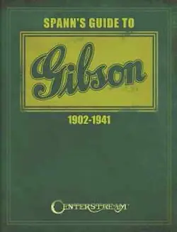 SPANN'S GUIDE TO GIBSON 1902-1941
