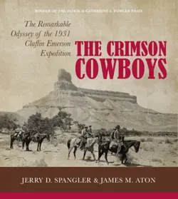 CRIMSON COWBOYS : THE REMARKABLE ODYSSEY OF THE 1931 CLAFLIN-EMERSON EXPEDITI...