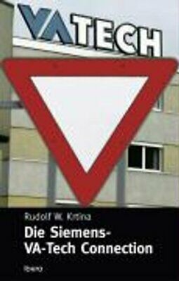 Die Siemens - VA TECH Connection by W Rudolf Krtina 9783850522304 | Brand New