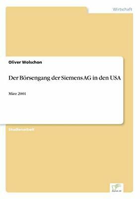 Der Borsengang der Siemens AG in den USA, Wolschon, Oliver 9783838643335 New,,
