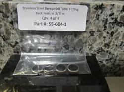 PART #: SS-604-1, SWAGELOK STAINLESS STEEL BACK FERRULE 3/8 IN. QTY: 4 OF 4